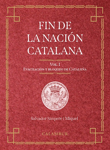 Fin de la nación catalana. Vol. I