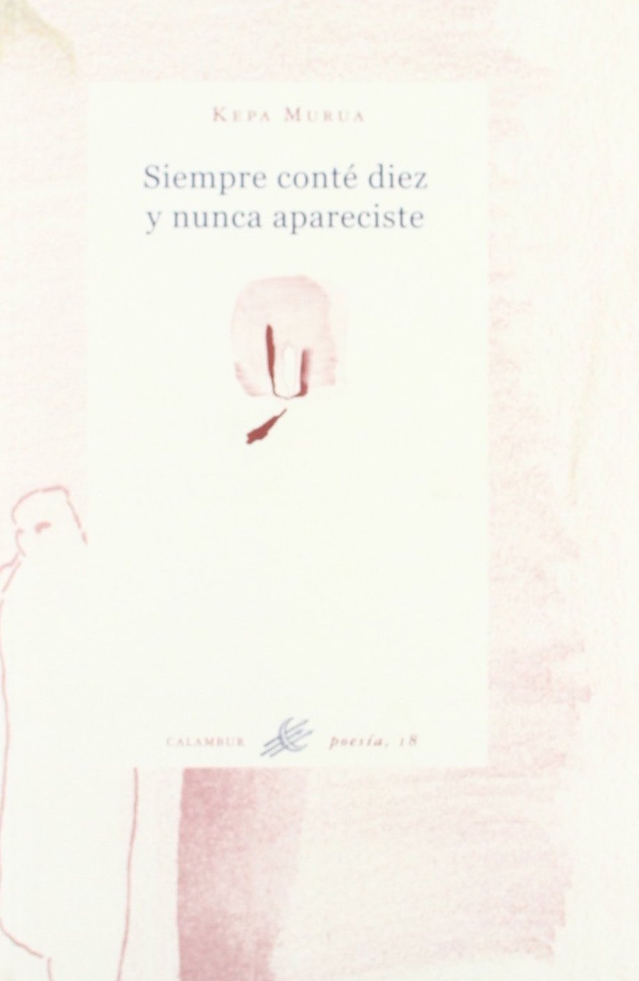 Siempre conté diez y nunca apareciste