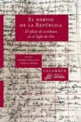 El nervio de la República: El oficio de escribano en el Siglo de Oro