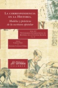 La correspondencia en la historia. Modelos y prácticas de escritura epistolar : Actas del VI Congreso Internacional de Historia de la Cultura Escrita, Vol. I