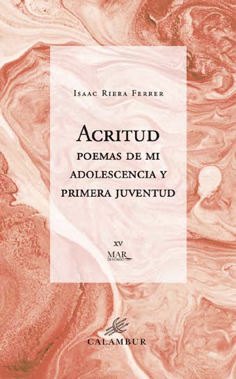 Acritud. Poemas de mi adolescencia y primera juventud