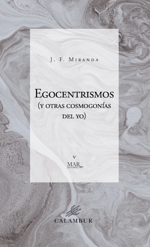 Egocentrismos (y otras cosmogonías del yo)